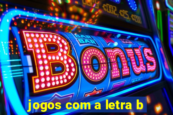 jogos com a letra b